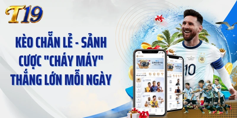 Kèo Chẵn Lẻ - Sảnh Cược "Cháy Máy" Thắng Lớn Mỗi Ngày