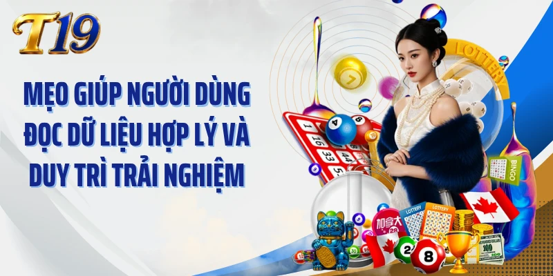 Mẹo giúp người dùng đọc dữ liệu hợp lý và duy trì trải nghiệm