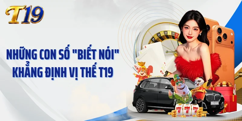 Những con số "biết nói" khẳng định vị thế T19