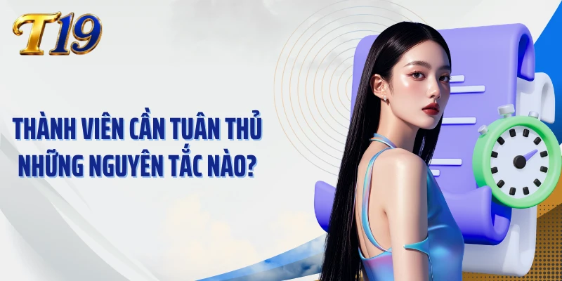 Thành viên cần tuân thủ những nguyên tắc nào?